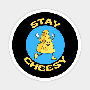 Stay Cheesy | Cheese Pun Magnet